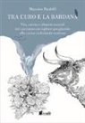 Massimo Pandolfi, Gerardi Raffaele - Tra l'uro e la bardana. Vita, cucina e alimenti naturali dal cacciatore-raccoglitore postglaciale alla cucina tradizionale moderna