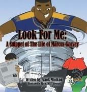 Jr. Francis W. Minikon, Mark "mas" Stewart, Mark Mas Stewart - Look For Me - A Snippet of The Life of Marcus Garvey