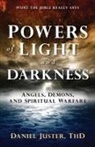 Daniel C. Juster - Powers of Light and Darkness: Angels, Demons, and Spiritual Warfare