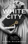 Grace Hitchcock - The White City