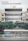 Carlo Prati - Il disegno dell'autonomia. Per una nuova centralità dell'architettura italiana