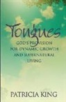 Patricia King - Tongues: God's Provision for Dynamic Growth and Supernatural Living
