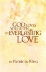 Patricia King - God Loves You with an Everlasting Love