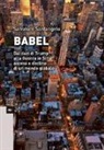 Salvatore Santangelo - Babel. Dai dazi di Trump alla Guerra in Siria: ascesa e declino di un mondo globale