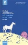 Paola Mastrocola - Più lontana della luna