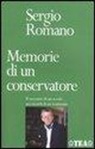 Sergio Romano - Memorie di un conservatore. Il racconto di un secolo nei ricordi di un testimone