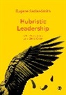 Author, Eugene Sadler-Smith, Eugene (University of Surrey Sadler-Smith, Sadler-Smith Eugene - Hubristic Leadership