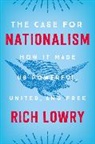 Rich Lowry, Lowry Rich - The Case for Nationalism