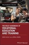 D Guile, David Guile, David Unwin Guile, Lorna Unwin - Wiley Handbook of Vocational Education and Training