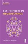 Andrew P. Wickens, Andrew P. (University of Central Lancashi Wickens, Andrew P. (University of Central Lancashire Wickens, Andy Wickens - Key Thinkers in Neuroscience