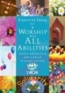 Hazel Bradley, Jim Cargin - Creative Ideas For Worship With All Abilities