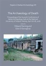 Edward Odonoghue Herring, Edward O''''donoghue Herring, Edward Herring, Eoin O'Donoghue - Papers in Italian Archaeology Vii: The Archaeology of Death