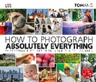Tom Ang, Tom Ang Partnership - How to Photograph Absolutely Everything