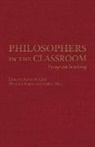 Alexandra Bradner, Steven M. Cahn, Andrew P. Mills - Philosophers in the Classroom