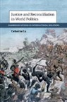 Catherine Lu, Catherine (Mcgill University Lu, Catherine Yen-Ping (McGill University Lu, Lu Catherine - Justice and Reconciliation in World Politics