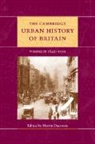 Martin (University of Cambridge) Daunton, Martin Daunton, Martin (University of Cambridge) Daunton, Daunton Martin - Cambridge Urban History of Britain: Volume 3, 1840-1950