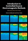 Evert Slob, Evert (Technische Universiteit Delft Slob, Anton Ziolkowski, Anton (University of Edinburgh) Ziolkowski, Anton (University of Edinburgh) Slob Ziolkowski, ZIOLKOWSKI ANTON - Introduction to Controlled-Source Electromagnetic Methods