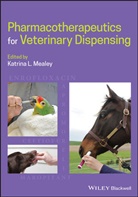 Katrina L. Mealey, Kl Mealey, Katrin L Mealey, Katrina L Mealey, Katrina L. Mealey, Mealey Katrina L. - Pharmacotherapeutics for Veterinary Dispensing