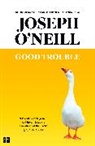 Joseph O’Neill, Joseph O'Neill - Good Trouble