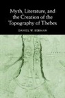 Daniel W. Berman, Daniel W. (Temple University Berman, Berman Daniel W. - Myth, Literature, and the Creation of the Topography of Thebes