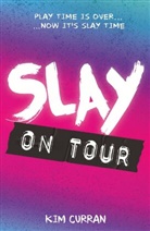 Kim Curran, Curran Kim - Slay on Tour