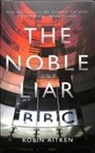Robin Aitken - Noble Liar