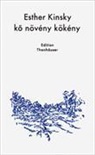 Esther Kinsky - Kinsky, E: kö növény kökény
