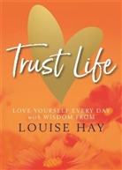 Louise Hay - Trust Life