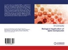 Venu Sanj Lakshmipathi, Venu Sanjeevi Lakshmipathi, Asaraf Al Mohamed Kassim, Asaraf Ali Mohamed Kassim - Biological Application of Spiro Compounds