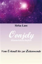 Sirka Lass, Sirka Lass, Sirka Lass - Oonjely - Vom Urknall bis zur Zeitenwende