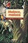 Michela Sonego - Maloca, maloca. Una pediatra in Amazzonia
