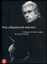 Giorgio Strehler, S. Casiraghi - Non chiamatemi maestro
