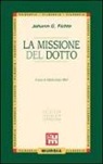 J. Gottlieb Fichte, V. E. Alfieri - La missione del dotto