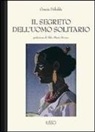 Grazia Deledda, A. M. Morace - Il segreto dell'uomo solitario