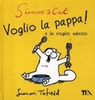 Simon Tofield - Simon's cat: voglio la pappa! e la voglio adesso