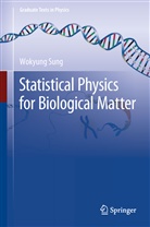 Wokyung Sung - Statistical Physics for  Biological Matter