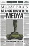 Murat Erdin - Silahsiz Kuvvetler Medya; Darbelerde Basinin Ayak Sesleri