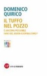 Domenico Quirico - Il tuffo nel pozzo. È ancora possibile fare del buon giornalismo?