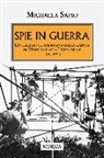 Michaela Sapio - Spie in guerra. L'intelligence americana dalla caduta di Mussolini alla Liberazione. 1943-1945