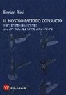 Enrico Rini - Il nostro metodo consueto. Parte e tutto in Aristotele: dal continuo alle forme degli animali