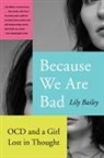 Lily Bailey - Because We Are Bad