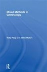 Vicky Heap, Vicky (Sheffield Hallam University Heap, Heap Vicky, Jaime Waters, Jaime (Sheffield Hallam University Waters, Jamie Waters... - Mixed Methods in Criminology