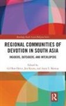 Gil Ben-Herut, Gil (University of South Florida Ben-Herut, Gil Keune Ben-Herut, Jon Keune, Anne E. Monius, Gil Ben-Herut... - Regional Communities of Devotion in South Asia
