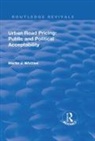 Martin J. Whittles - Urban Road Pricing: Public and Political Acceptability