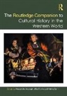 Alessandro Arcangeli, Alessandro (University of Verona Arcangeli, Jörg Rogge, Hannu Salmi, Alessandro Arcangeli, Alessandro (University of Verona Arcangeli... - Routledge Companion to Cultural History in the Western World