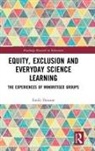Emily Dawson, Emily (Edd Dawson, Emily (University College London Dawson, Dawson Emily - Equity, Exclusion and Everyday Science Learning