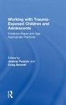 Joanna (Carleton University Pozzulo, Joanna (Carleton Unviersity Pozzulo, Joanna Bennell Pozzulo, Craig Bennell, Bennell Craig, Joanna Pozzulo... - Working With Trauma-Exposed Children and Adolescents