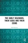 Kyle Erickson, Erickson Kyle - Early Seleukids, Their Gods and Their Coins