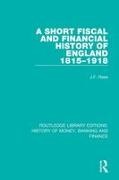 J F Rees, J. F. Rees, J.f. Rees - Short Fiscal and Financial History of England, 1815-1918