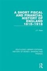 J F Rees, J. F. Rees, J.f. Rees - Short Fiscal and Financial History of England, 1815-1918